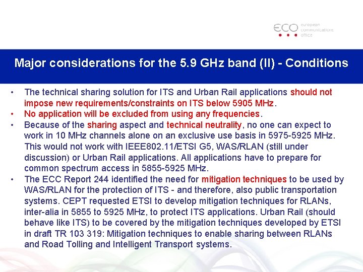 Major considerations for the 5. 9 GHz band (II) - Conditions • • The