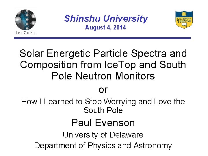 Shinshu University August 4, 2014 Solar Energetic Particle Spectra and Composition from Ice. Top