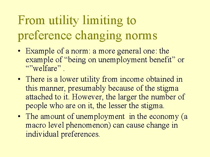 From utility limiting to preference changing norms • Example of a norm: a more