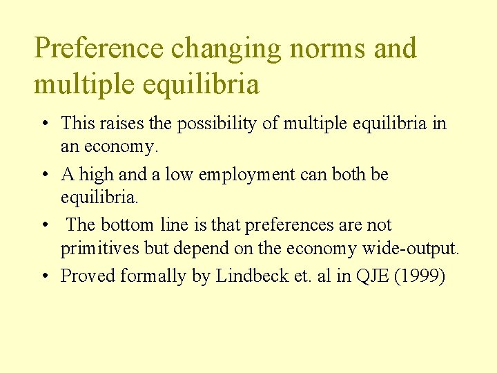 Preference changing norms and multiple equilibria • This raises the possibility of multiple equilibria