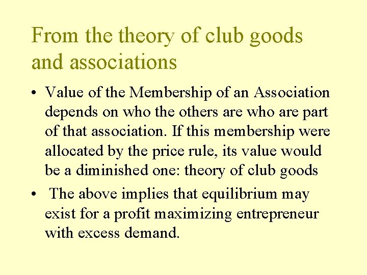 From theory of club goods and associations • Value of the Membership of an