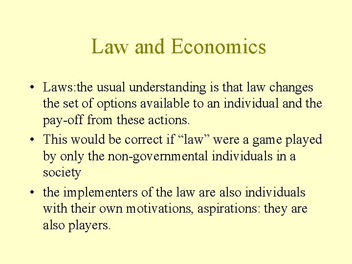 Law and Economics • Laws: the usual understanding is that law changes the set