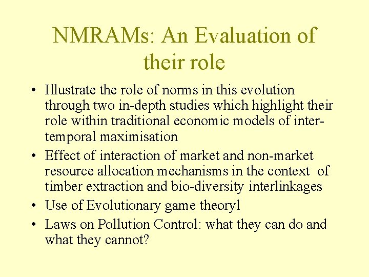 NMRAMs: An Evaluation of their role • Illustrate the role of norms in this