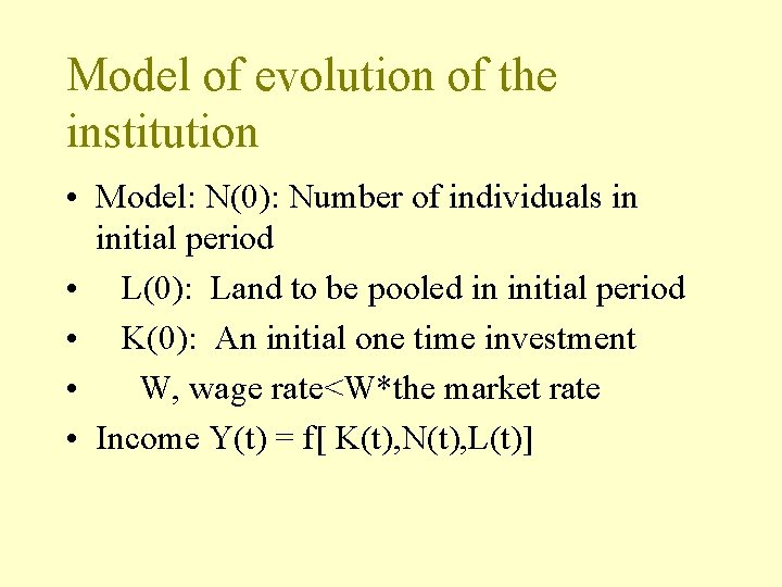 Model of evolution of the institution • Model: N(0): Number of individuals in initial