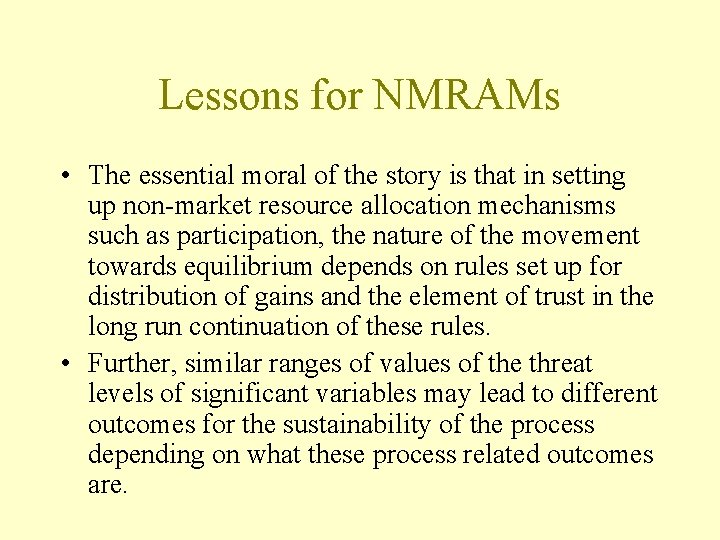 Lessons for NMRAMs • The essential moral of the story is that in setting