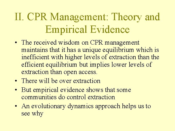II. CPR Management: Theory and Empirical Evidence • The received wisdom on CPR management