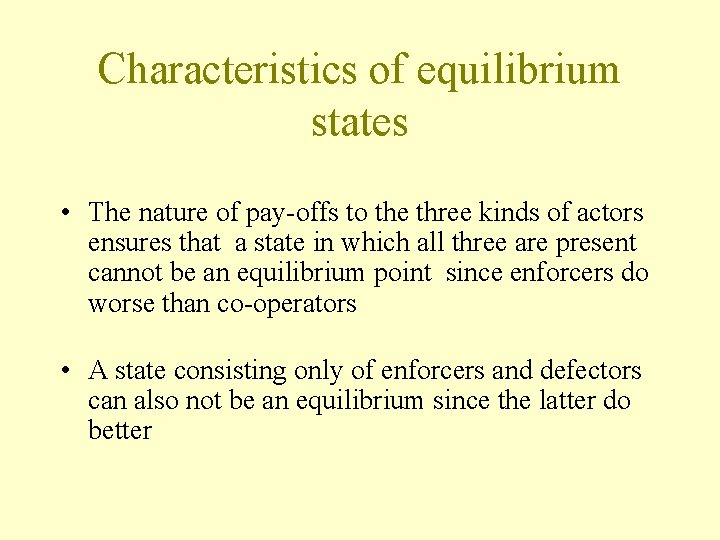 Characteristics of equilibrium states • The nature of pay-offs to the three kinds of