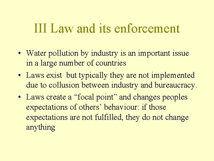 III Law and its enforcement • Water pollution by industry is an important issue