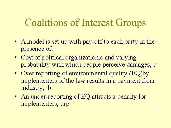 Coalitions of Interest Groups • A model is set up with pay-off to each