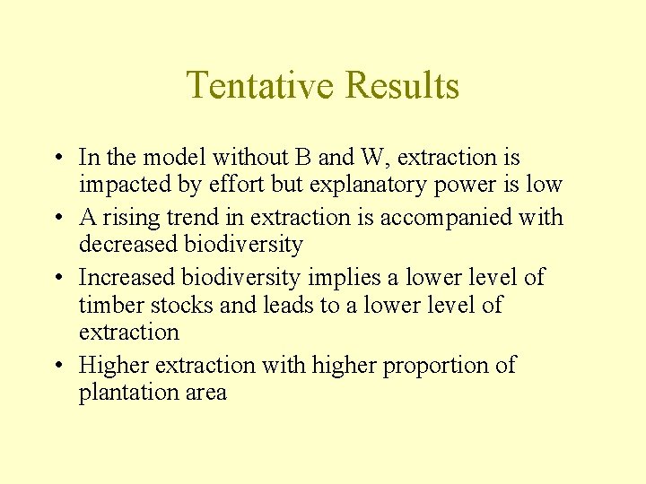 Tentative Results • In the model without B and W, extraction is impacted by