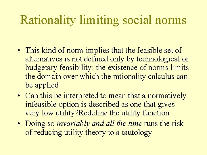 Rationality limiting social norms • This kind of norm implies that the feasible set
