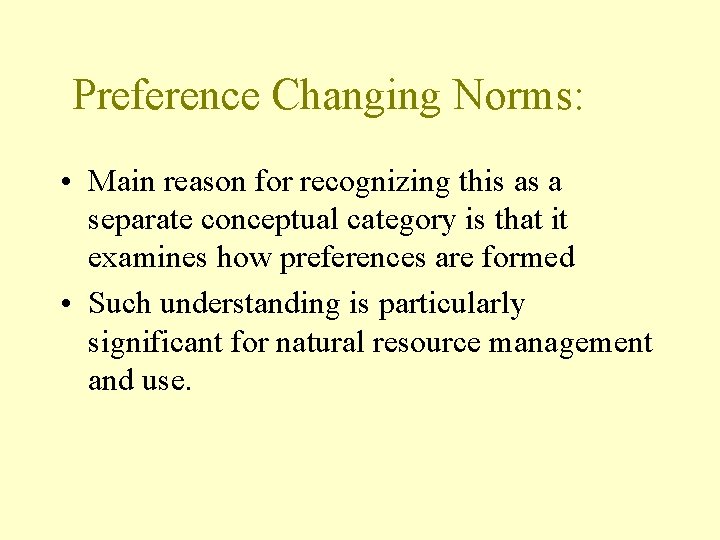 Preference Changing Norms: • Main reason for recognizing this as a separate conceptual category