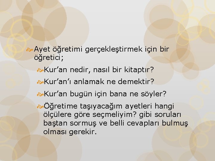  Ayet öğretimi gerçekleştirmek için bir öğretici; Kur’an nedir, nasıl bir kitaptır? Kur’an’ı anlamak