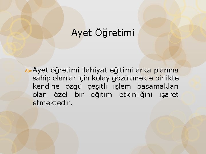 Ayet Öğretimi Ayet öğretimi ilahiyat eğitimi arka planına sahip olanlar için kolay gözükmekle birlikte
