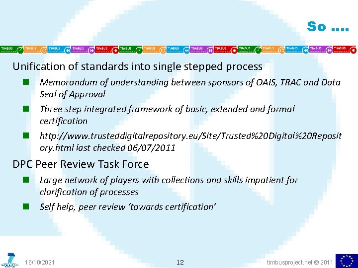 So …. Unification of standards into single stepped process n n n Memorandum of