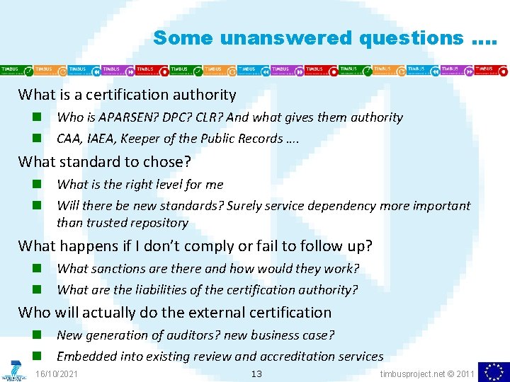 Some unanswered questions …. What is a certification authority n n Who is APARSEN?