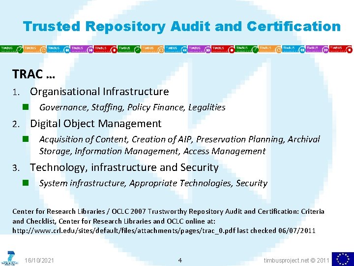 Trusted Repository Audit and Certification TRAC … Organisational Infrastructure 1. n Governance, Staffing, Policy