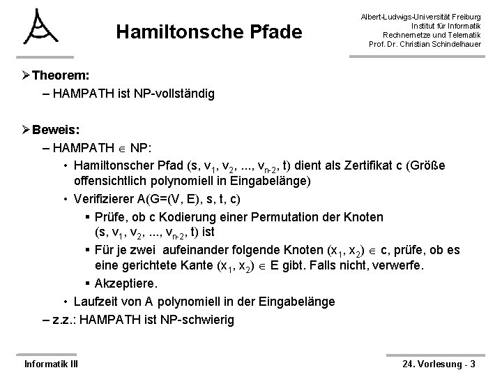 Hamiltonsche Pfade Albert-Ludwigs-Universität Freiburg Institut für Informatik Rechnernetze und Telematik Prof. Dr. Christian Schindelhauer