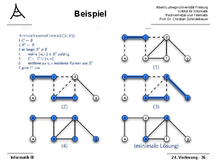 Beispiel Informatik III Albert-Ludwigs-Universität Freiburg Institut für Informatik Rechnernetze und Telematik Prof. Dr. Christian