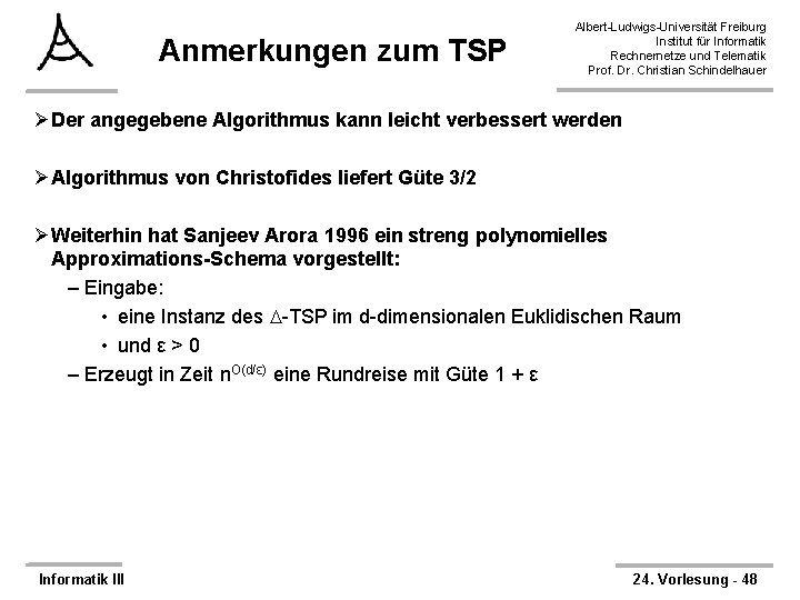 Anmerkungen zum TSP Albert-Ludwigs-Universität Freiburg Institut für Informatik Rechnernetze und Telematik Prof. Dr. Christian