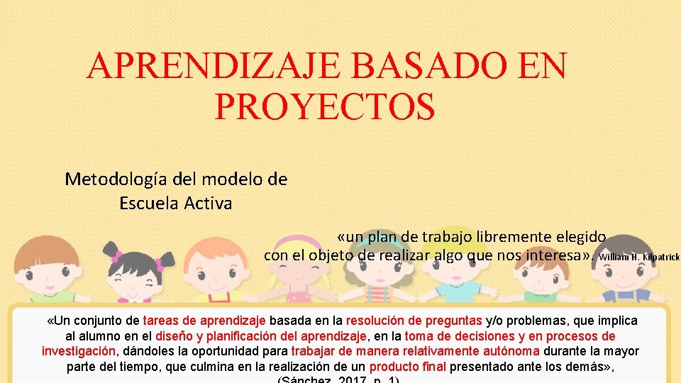 APRENDIZAJE BASADO EN PROYECTOS Metodología del modelo de Escuela Activa «un plan de trabajo