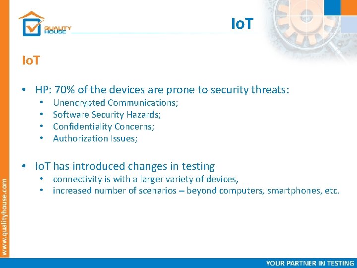 Io. T • HP: 70% of the devices are prone to security threats: •