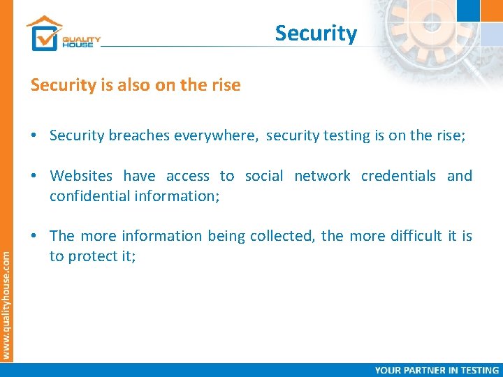 Security is also on the rise • Security breaches everywhere, security testing is on