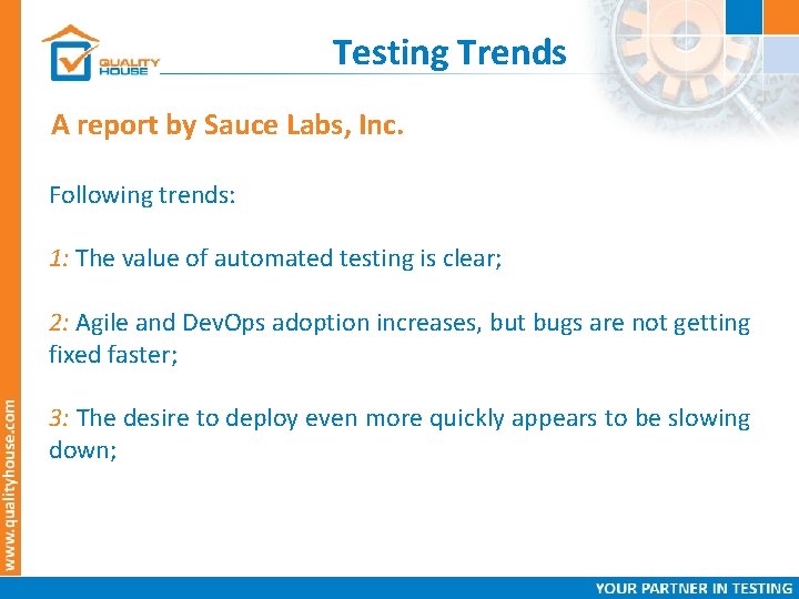 Testing Trends A report by Sauce Labs, Inc. Following trends: 1: The value of