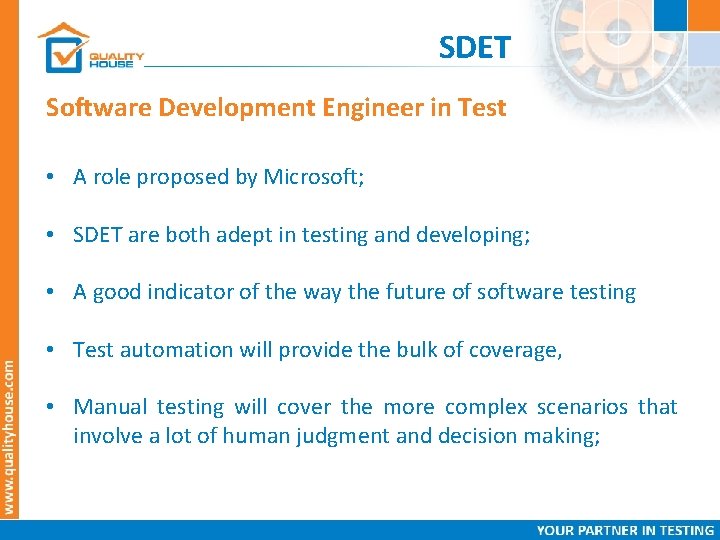 SDET Software Development Engineer in Test • A role proposed by Microsoft; • SDET