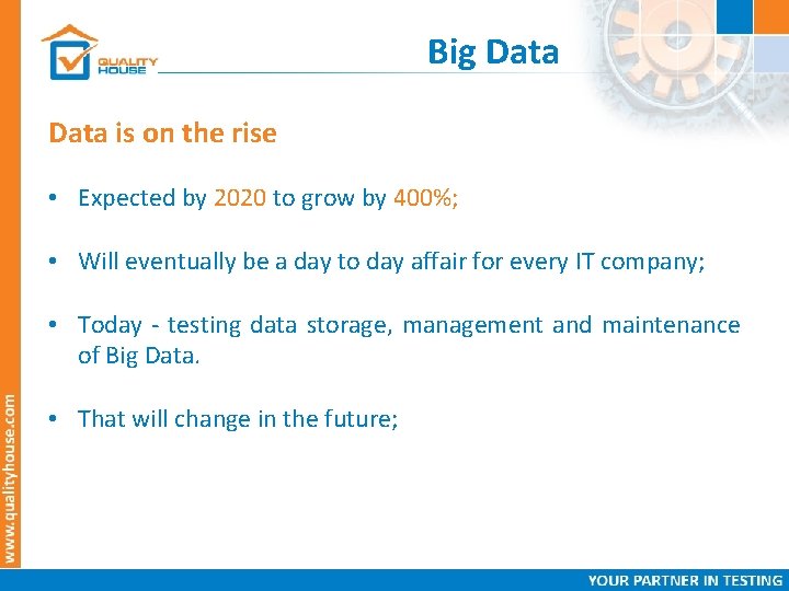 Big Data is on the rise • Expected by 2020 to grow by 400%;