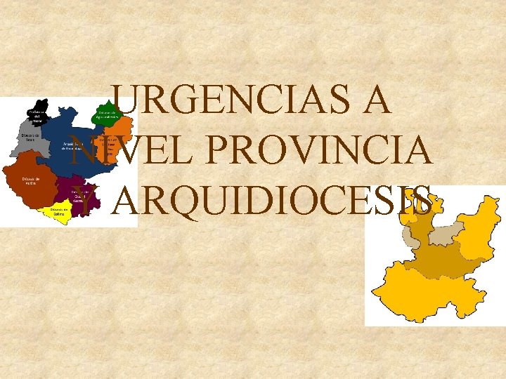 URGENCIAS A NIVEL PROVINCIA Y ARQUIDIOCESIS 