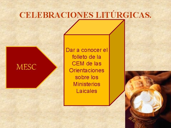 CELEBRACIONES LITÚRGICAS. MESC Dar a conocer el folleto de la CEM de las Orientaciones