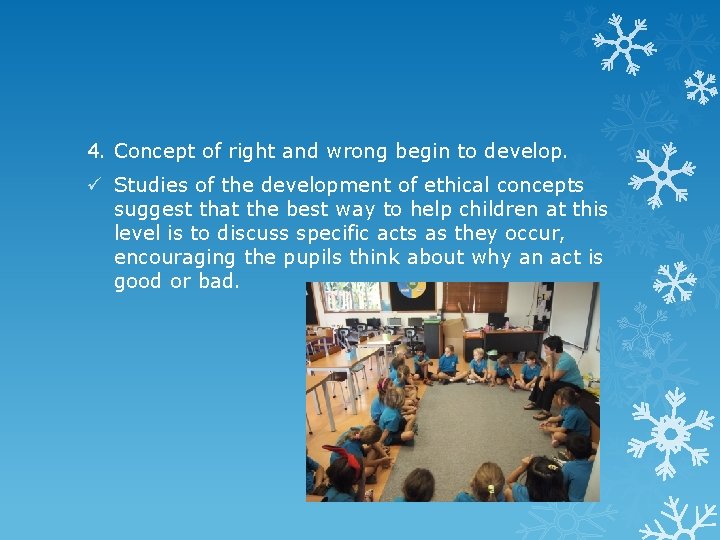 4. Concept of right and wrong begin to develop. ü Studies of the development
