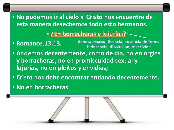 • No podemos ir al cielo si Cristo nos encuentra de esta manera • No podemos ir al cielo si Cristo nos encuentra de esta manera