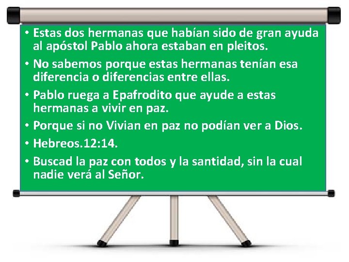 • Estas dos hermanas que habían sido de gran ayuda al apóstol Pablo • Estas dos hermanas que habían sido de gran ayuda al apóstol Pablo