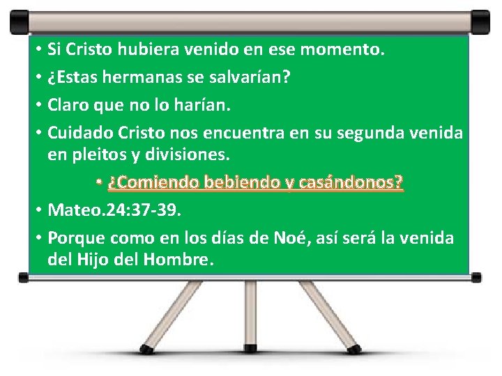 • Si Cristo hubiera venido en ese momento. • ¿Estas hermanas se salvarían? • Si Cristo hubiera venido en ese momento. • ¿Estas hermanas se salvarían?