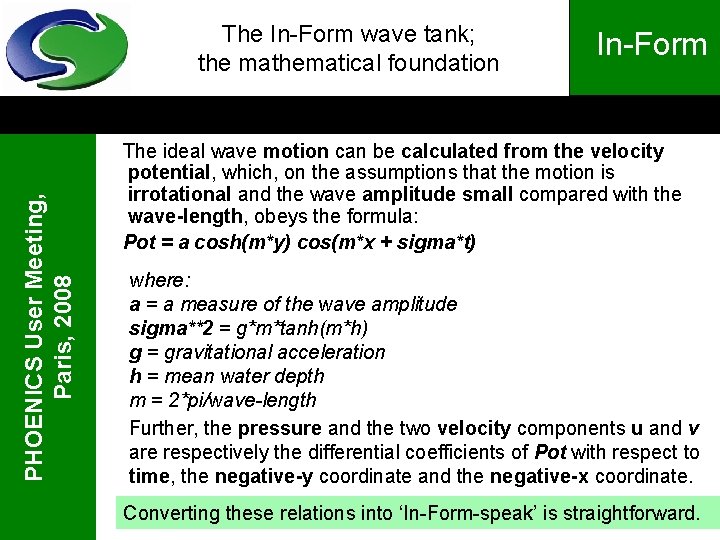 PHOENICS User Meeting, Paris, 2008 The In-Form wave tank; the mathematical foundation In-Form The