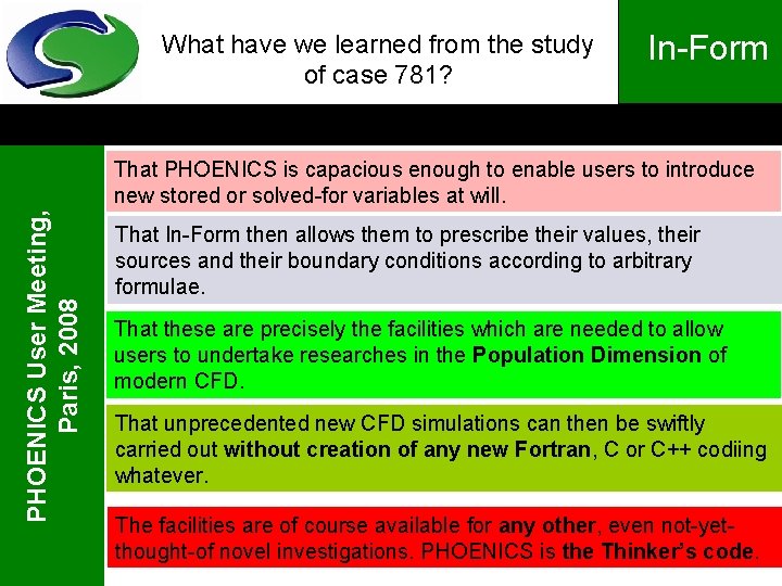 What have we learned from the study of case 781? In-Form PHOENICS User Meeting,