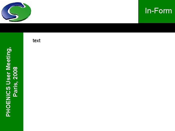 PHOENICS User Meeting, Paris, 2008 In-Form text 