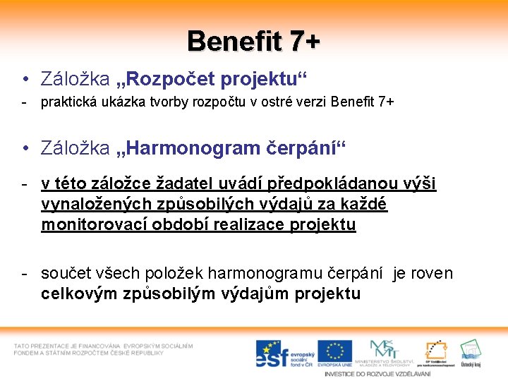 Benefit 7+ • Záložka „Rozpočet projektu“ - praktická ukázka tvorby rozpočtu v ostré verzi