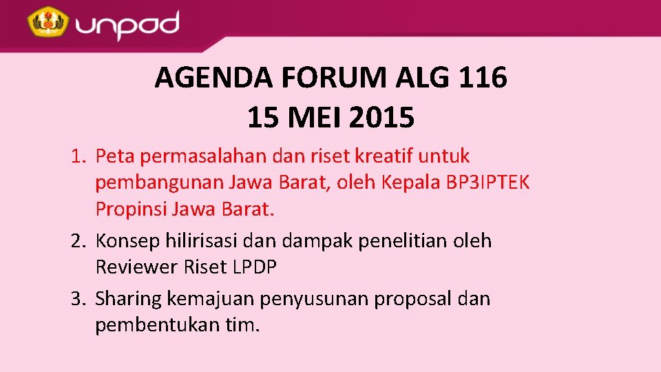 AGENDA FORUM ALG 116 15 MEI 2015 1. Peta permasalahan dan riset kreatif untuk