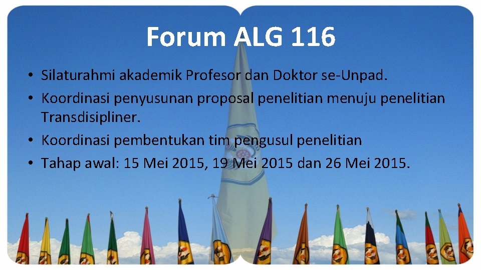 Forum ALG 116 • Silaturahmi akademik Profesor dan Doktor se-Unpad. • Koordinasi penyusunan proposal