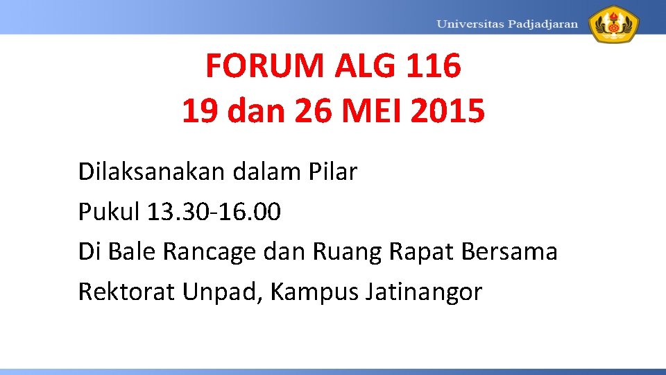 FORUM ALG 116 19 dan 26 MEI 2015 Dilaksanakan dalam Pilar Pukul 13. 30