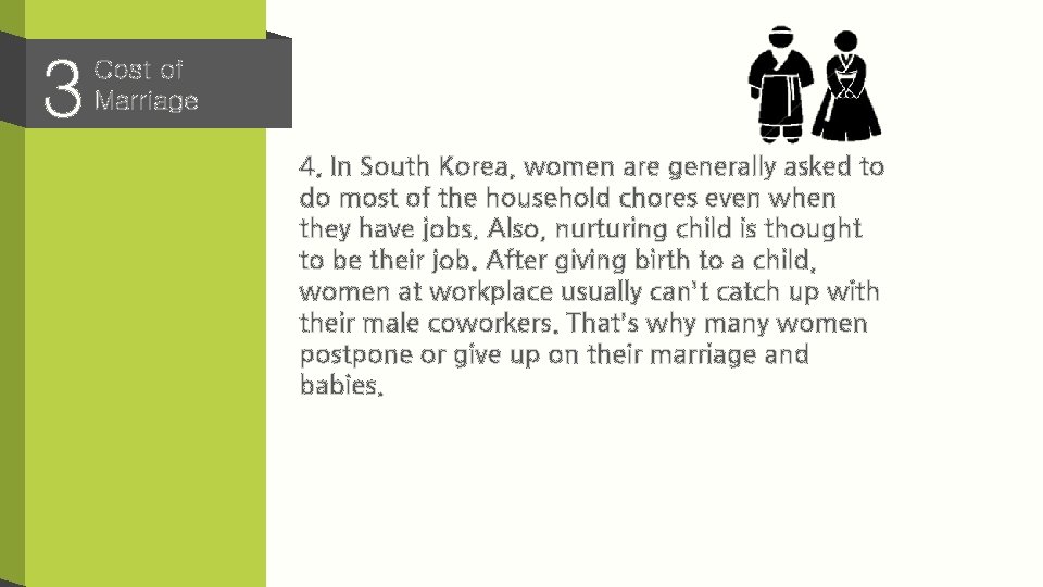 3 Cost of Marriage 4. In South Korea, women are generally asked to do