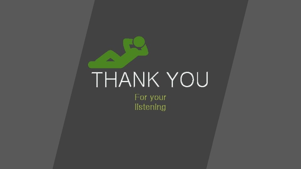 THANK YOU For your listening 