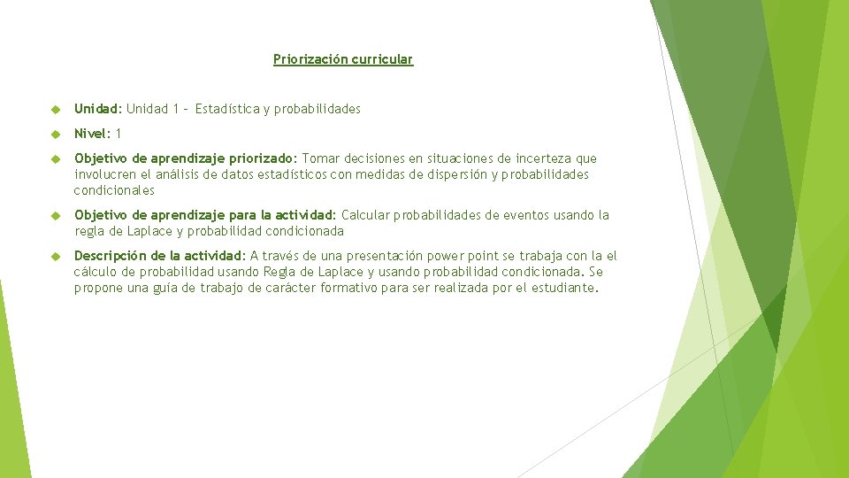 Priorización curricular Unidad: Unidad 1 - Estadística y probabilidades Nivel: 1 Objetivo de aprendizaje