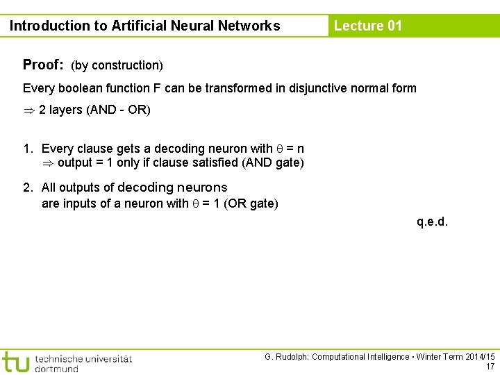Introduction to Artificial Neural Networks Lecture 01 Proof: (by construction) Every boolean function F
