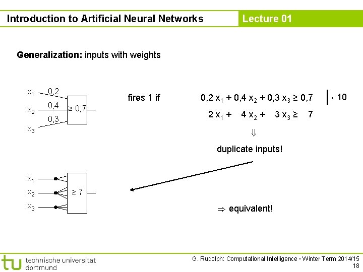 Introduction to Artificial Neural Networks Lecture 01 Generalization: inputs with weights x 1 0,