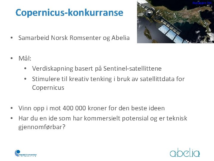 Illustrasjon: ESA Copernicus-konkurranse • Samarbeid Norsk Romsenter og Abelia • Mål: • Verdiskapning basert