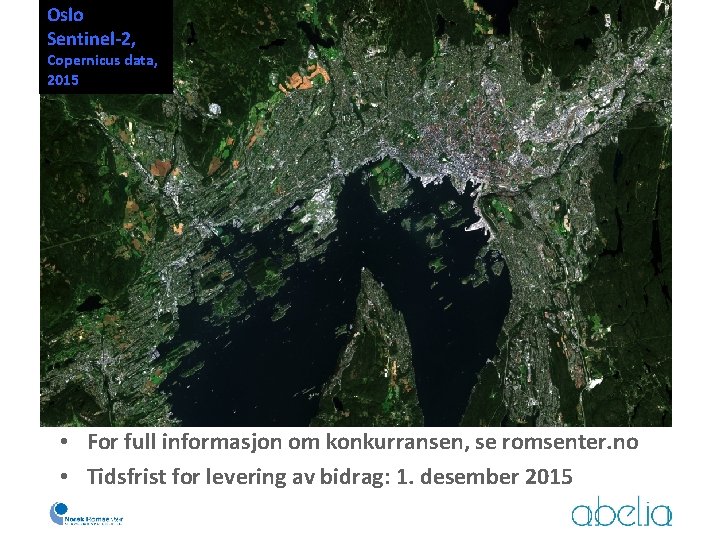 Oslo Sentinel-2, Copernicus data, 2015 • For full informasjon om konkurransen, se romsenter. no